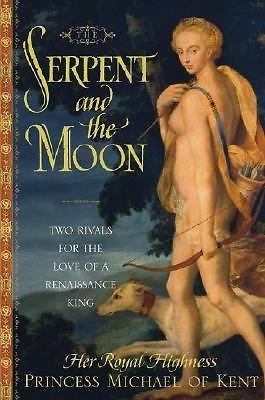 The Serpent and the Moon: Two Rivals for the Love o- 0743251040, hardcover, Kent