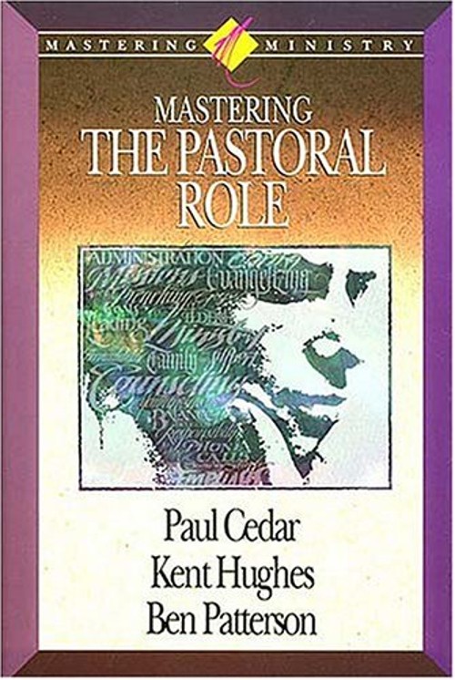 Mastering the Pastoral Role Hardcover Kent, Cedar, Paul, Patterso