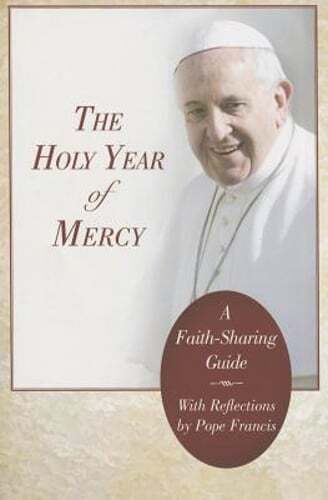 Holy Year of Mercy: A Faith-Sharing Guide with Reflections by Pope Francis: Used