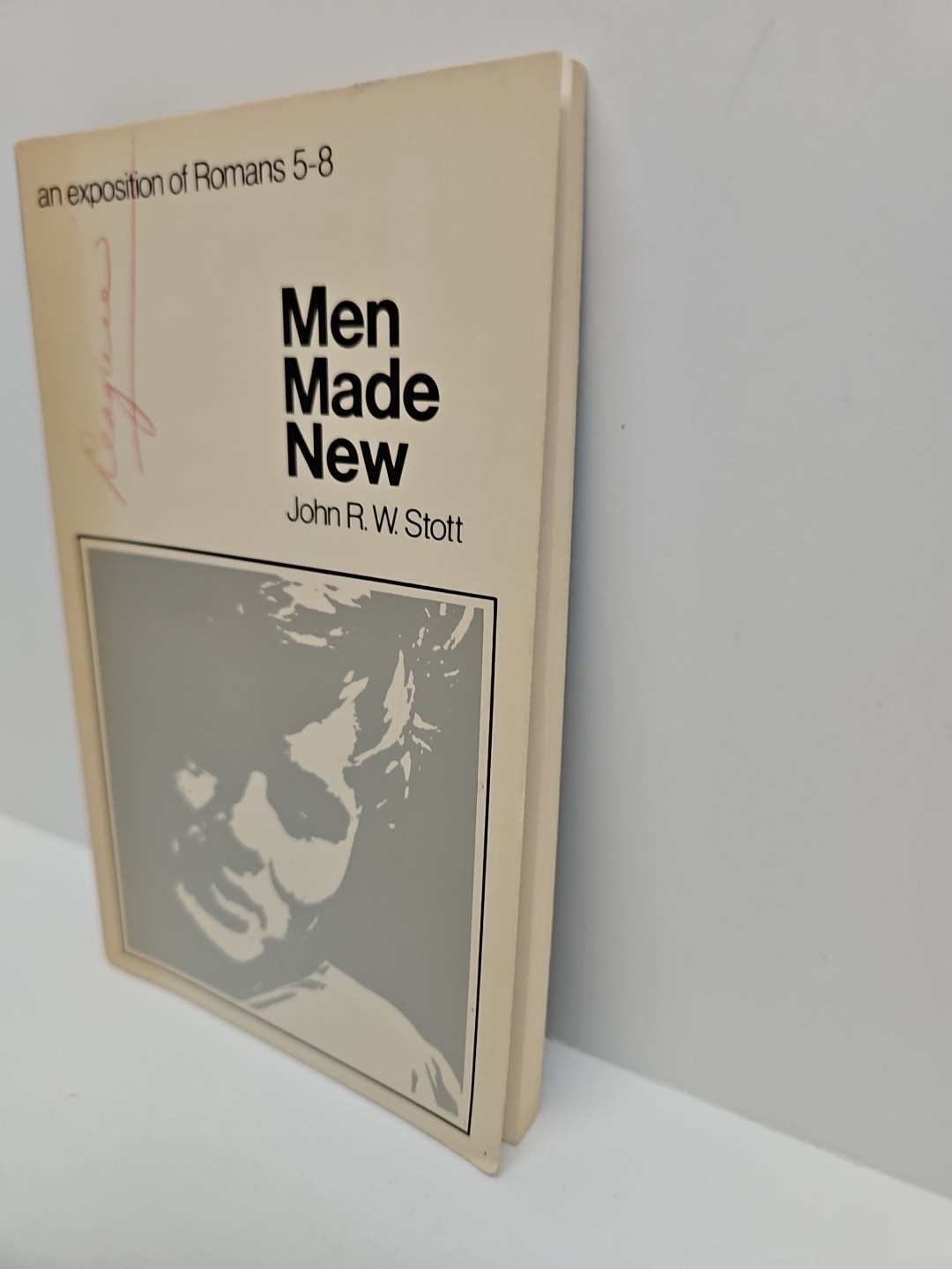 Men Made New: An Exposition of Romans 5-8 by John R. W. Stott 1969 PB