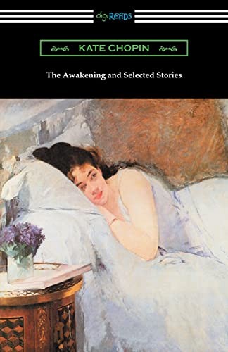 The Awakening and Selected Stories, Chopin, Kate