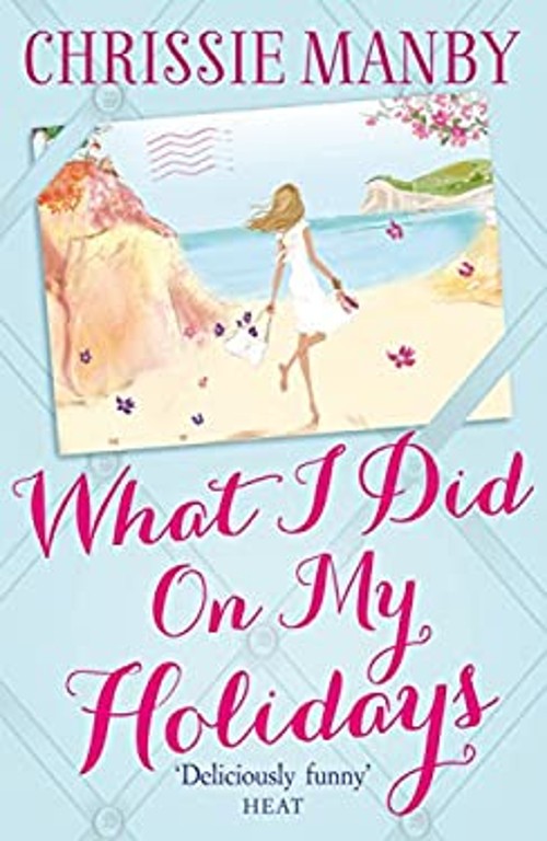 What I Did on My Holidays Paperback Chrissie Manby