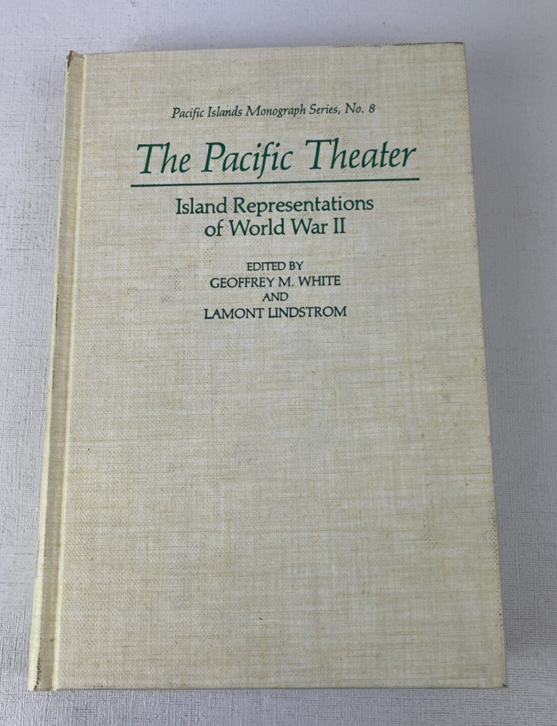 THE PACIFIC THEATER: ISLAND REPRESENTATIONS OF WORLD WAR By Geoffrey M. White