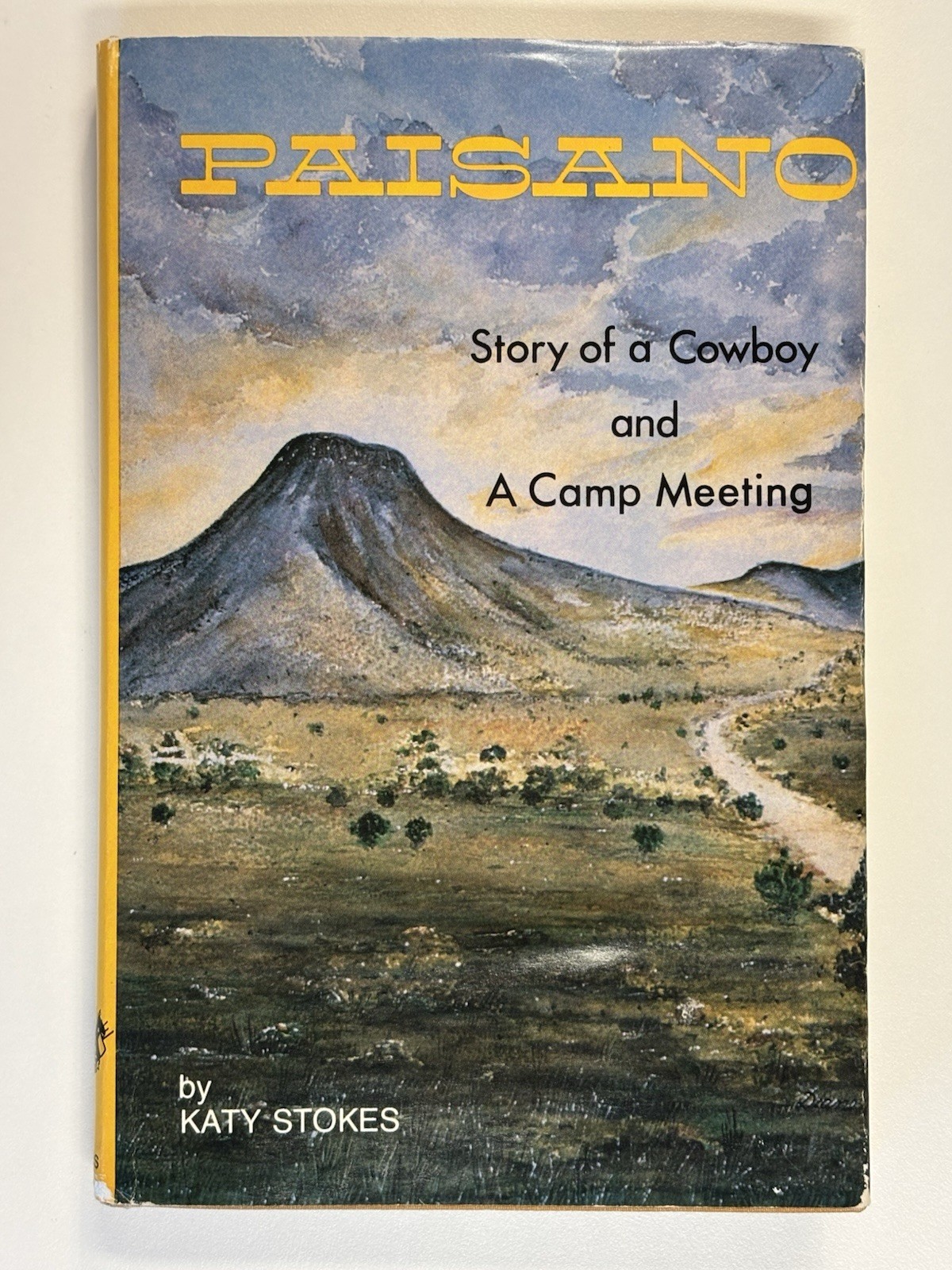 (SIGNED) Paisano; Story of a Cowboy and by Katy Stokes HBDJ 1ST 1980 VERY GOOD