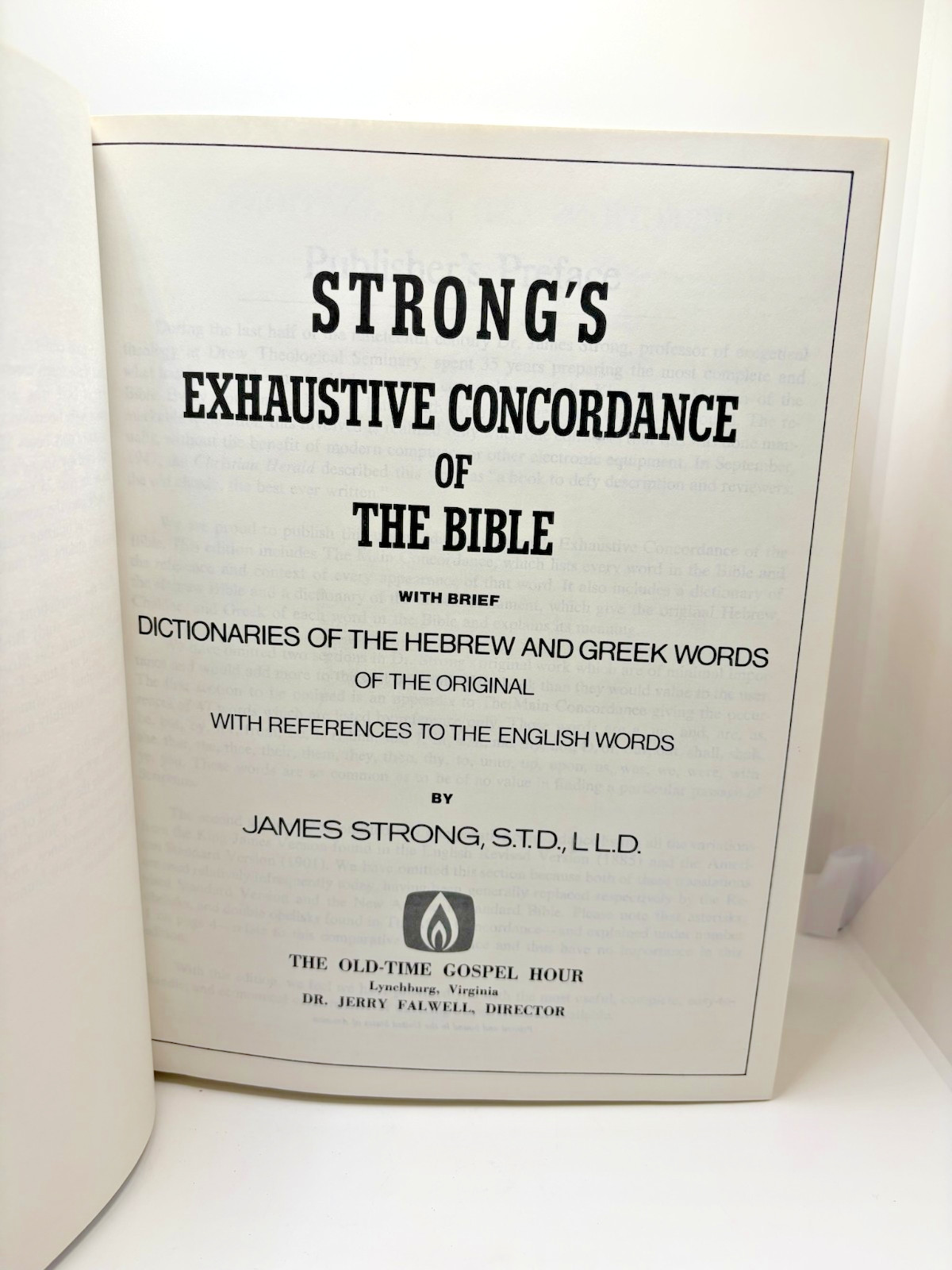 STRONG’S EXHAUSTIVE CONCORDANCE OF THE BIBLE THE OLD-TIME GOSPEL HOUR EDITION
