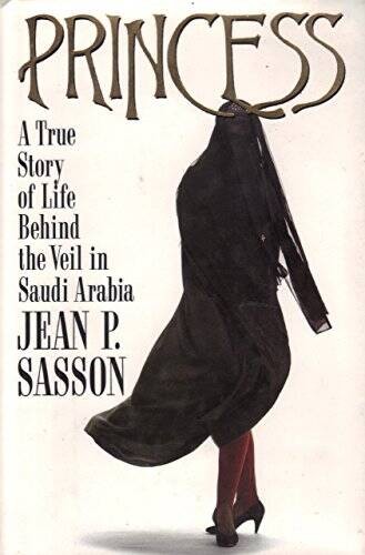 Princess: A True Story of Life Behind the Veil in Saudi Arabia – GOOD