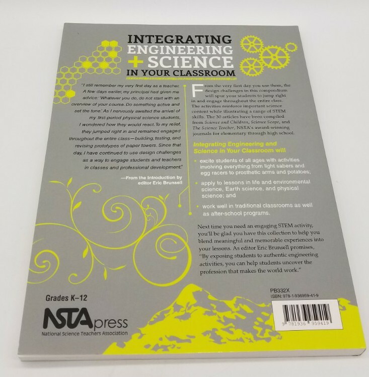 INTEGRATING ENGINEERING AND SCIENCE IN YOUR CLASSROOM – By Eric Brunsell **NEW**