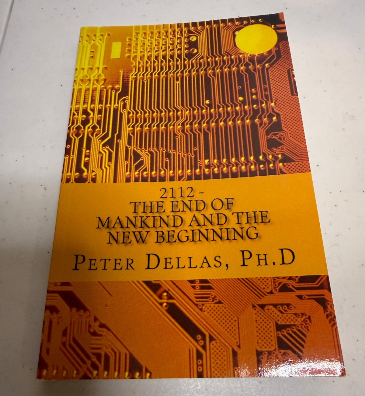 2112 – The End of Mankind and the New Beginning Peter Dellas Paperback Book New