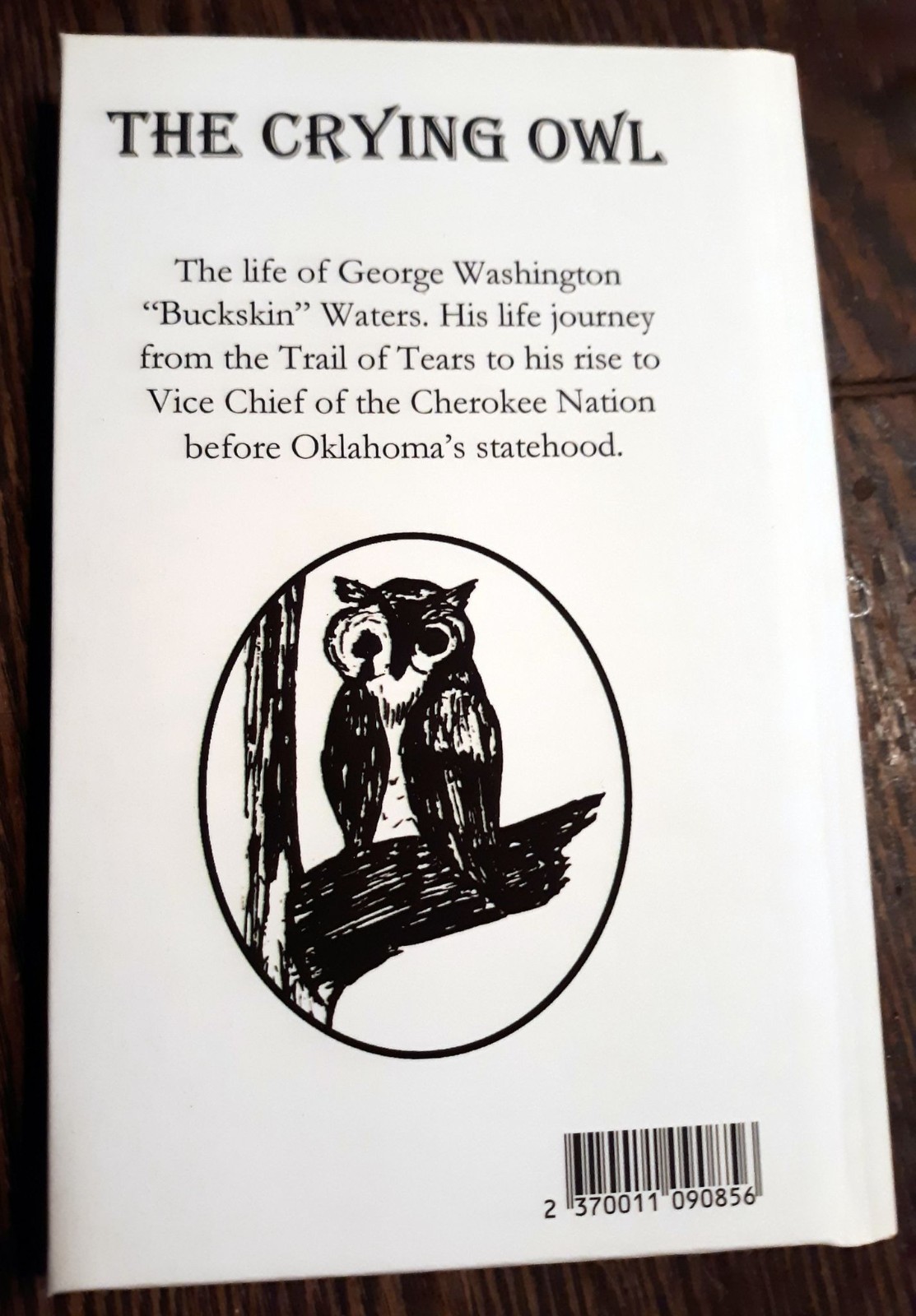 THE CRYING OWL / Cherokee Nation History / George Washington Buckskin Waters