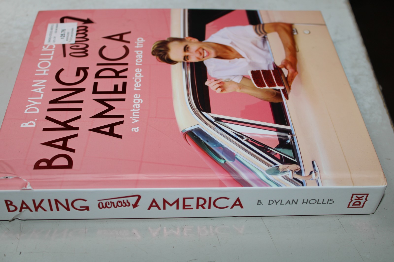 Baking Across America Vintage Recipe Road Trip B. Dylan Hollis Hardcover Blemish