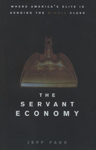 The Servant Economy: Where America’s Elite is Sending the Middle Class