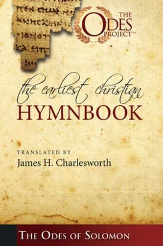 The Earliest Christian Hymnbook by James H Charlesworth: New
