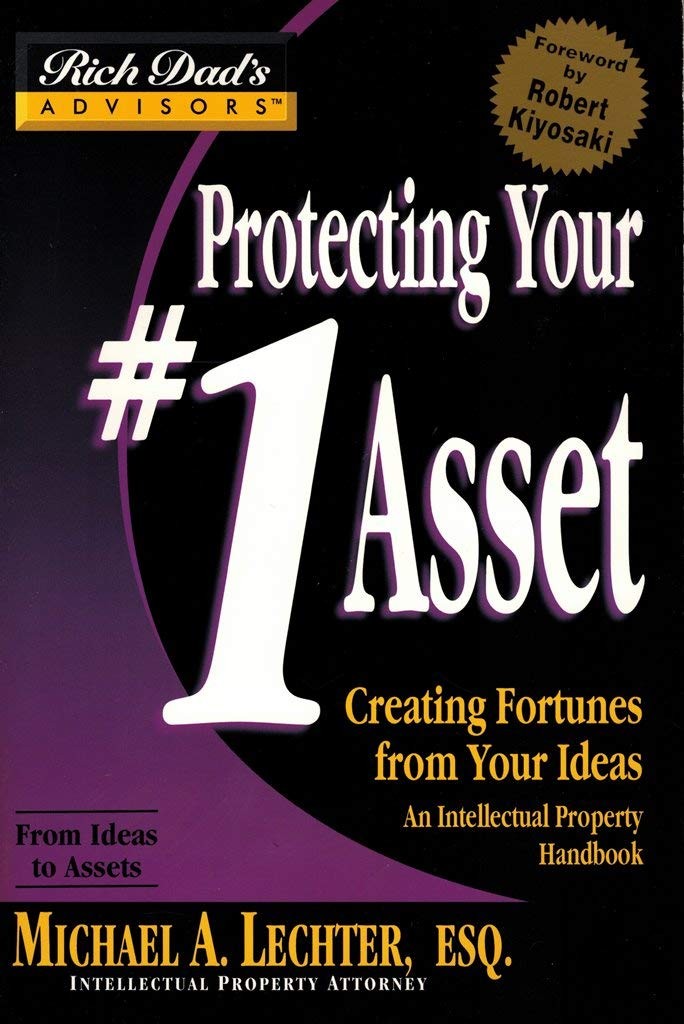 Protecting Your #1 Asset: Creating Fortunes from Your Ideas (Rich Dad) – Lec…