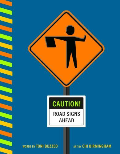 Caution! Road Signs Ahead by Toni Buzzeo (2021, Children’s Board Books)
