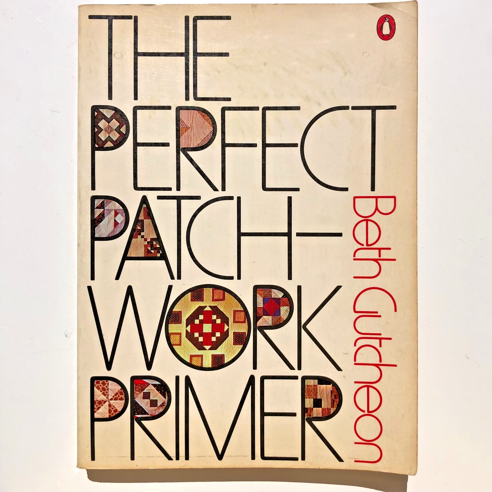 The Perfect Patchwork Primer by Beth Gutcheon quilting 0140462120 Paperback 1974