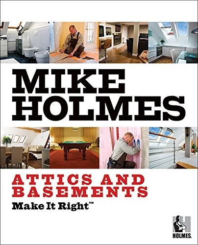 Make It Right Attics And Basements – paperback Holmes, Mike
