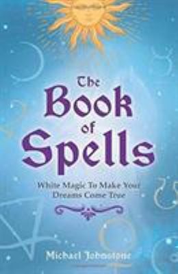 Book Of Spells by Michael Johnstone