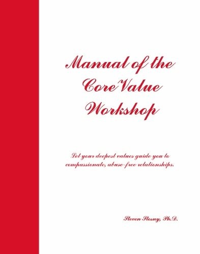 MANUAL OF THE CORE VALUE WORKSHOP By Steven Stosny **BRAND NEW**