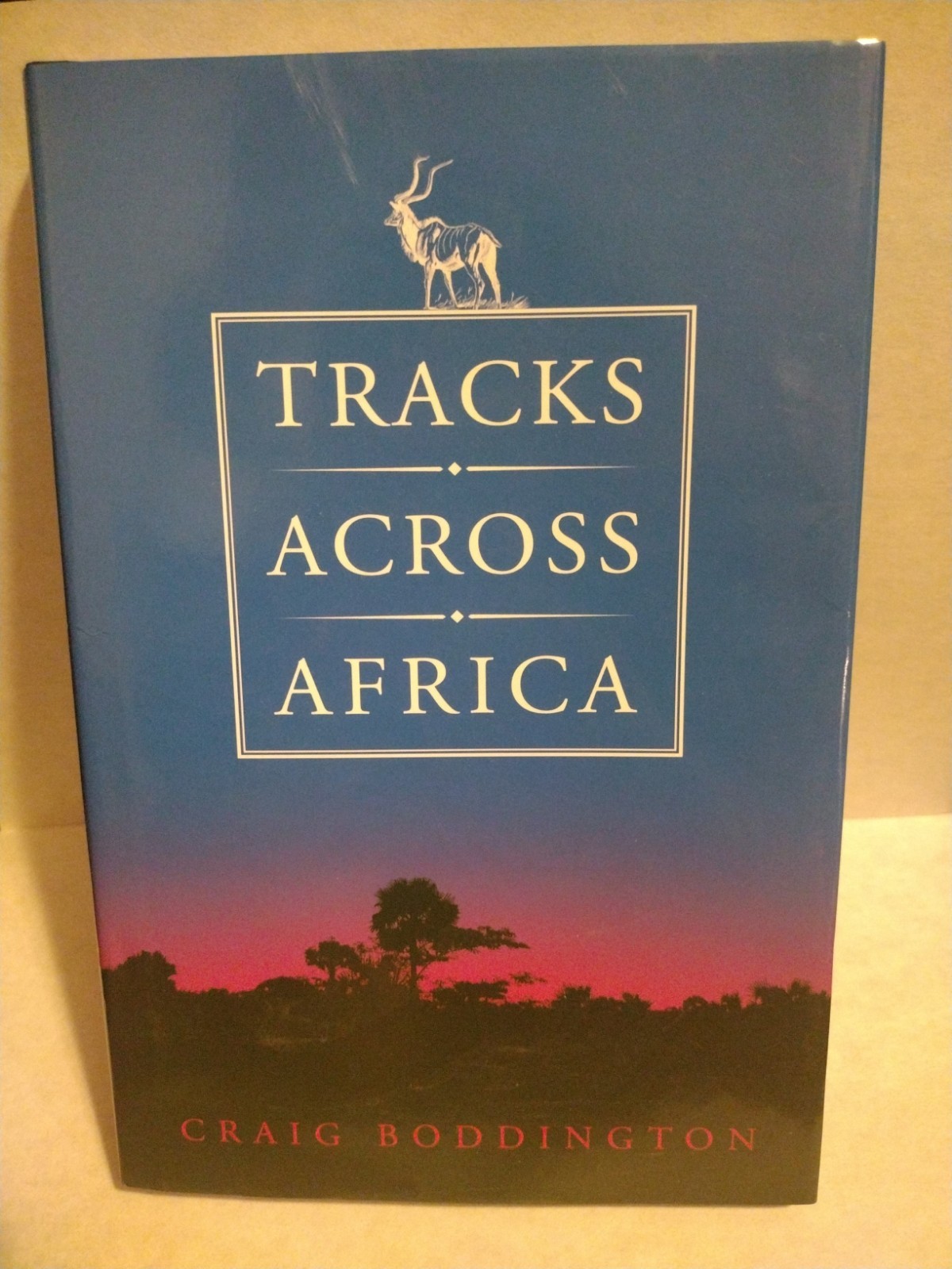 Tracks Across Africa Another Ten Years Craig Boddington Hardback Book Hunting