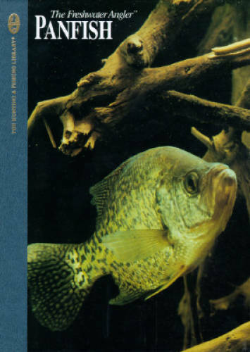 Panfish: The Complete Guide to Catching Sunfish, Crappies, White Bass and – GOOD