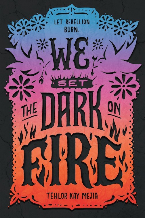 We Set the Dark on Fire Duology – Tehlor Kay Mejia (Paperback and Hardcover)