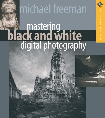 Mastering Black and White Digital Photography – paperback Freeman, Michael