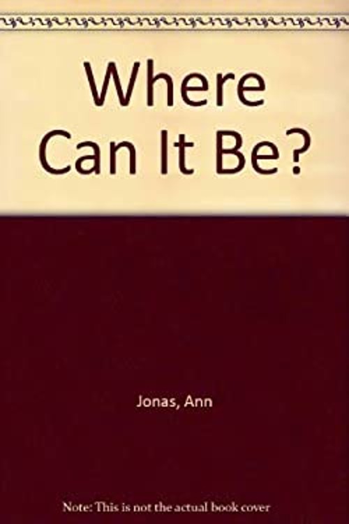 Where Can It Be? Hardcover Ann Jonas