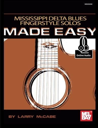 MISSISSIPPI DELTA BLUES FINGERSTYLE SOLOS MADE EASY By Larry Mccabe *BRAND NEW*
