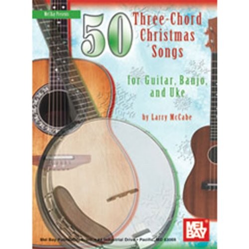 50 THREE-CHORD CHRISTMAS SONGS FOR GUITAR, BANJO & UKELELE By Larry Mccabe *NEW*