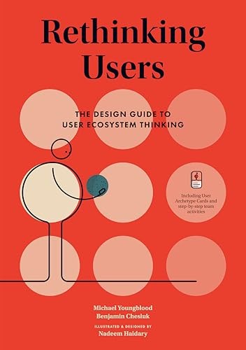 Rethinking Users: The Design Guide to User Ecosystem Thinking