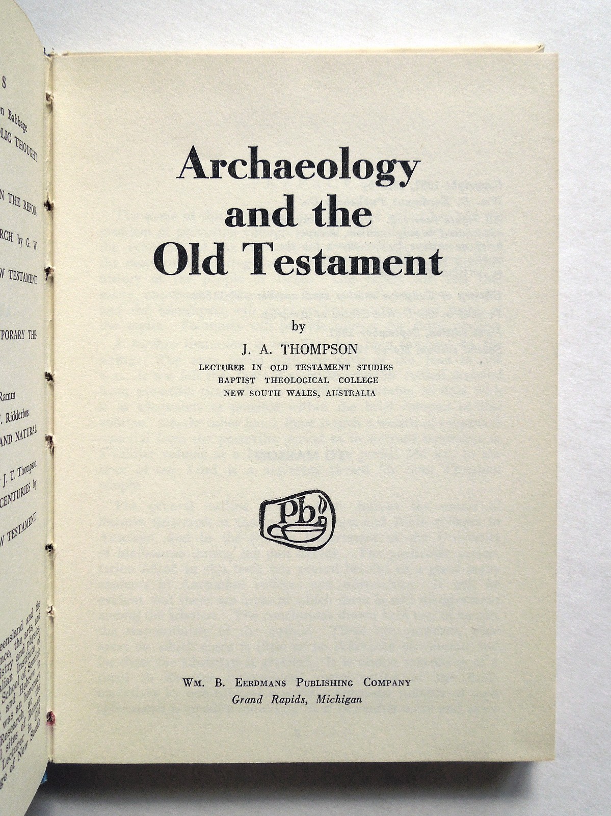 Archaeology and the Old Testament – J.A. Thompson, 1959, Wm. B. Eerdmans Pub. Co