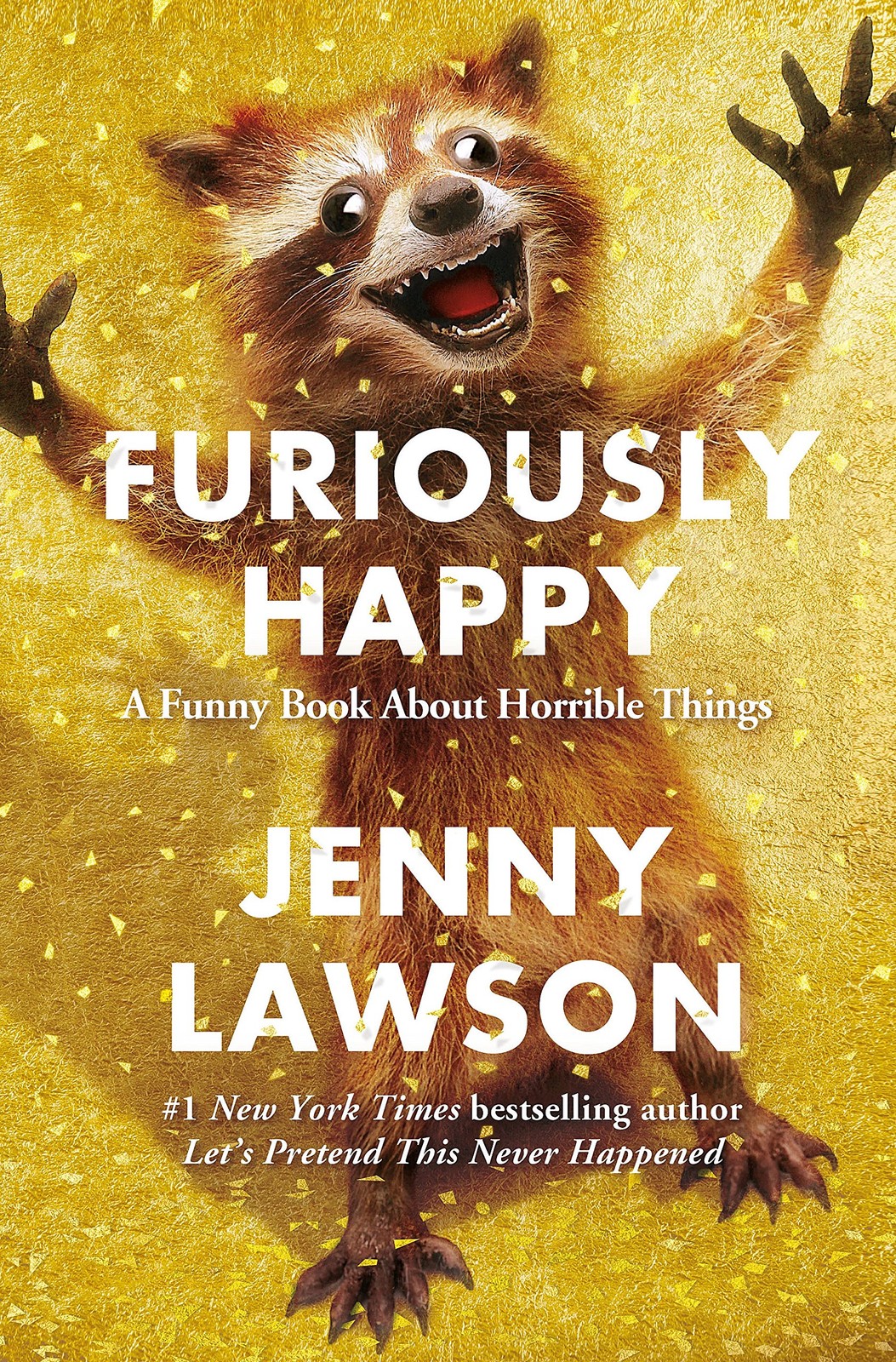 Furiously Happy: A Funny Book About Horrible Things – hardcover Lawson, Jenn…