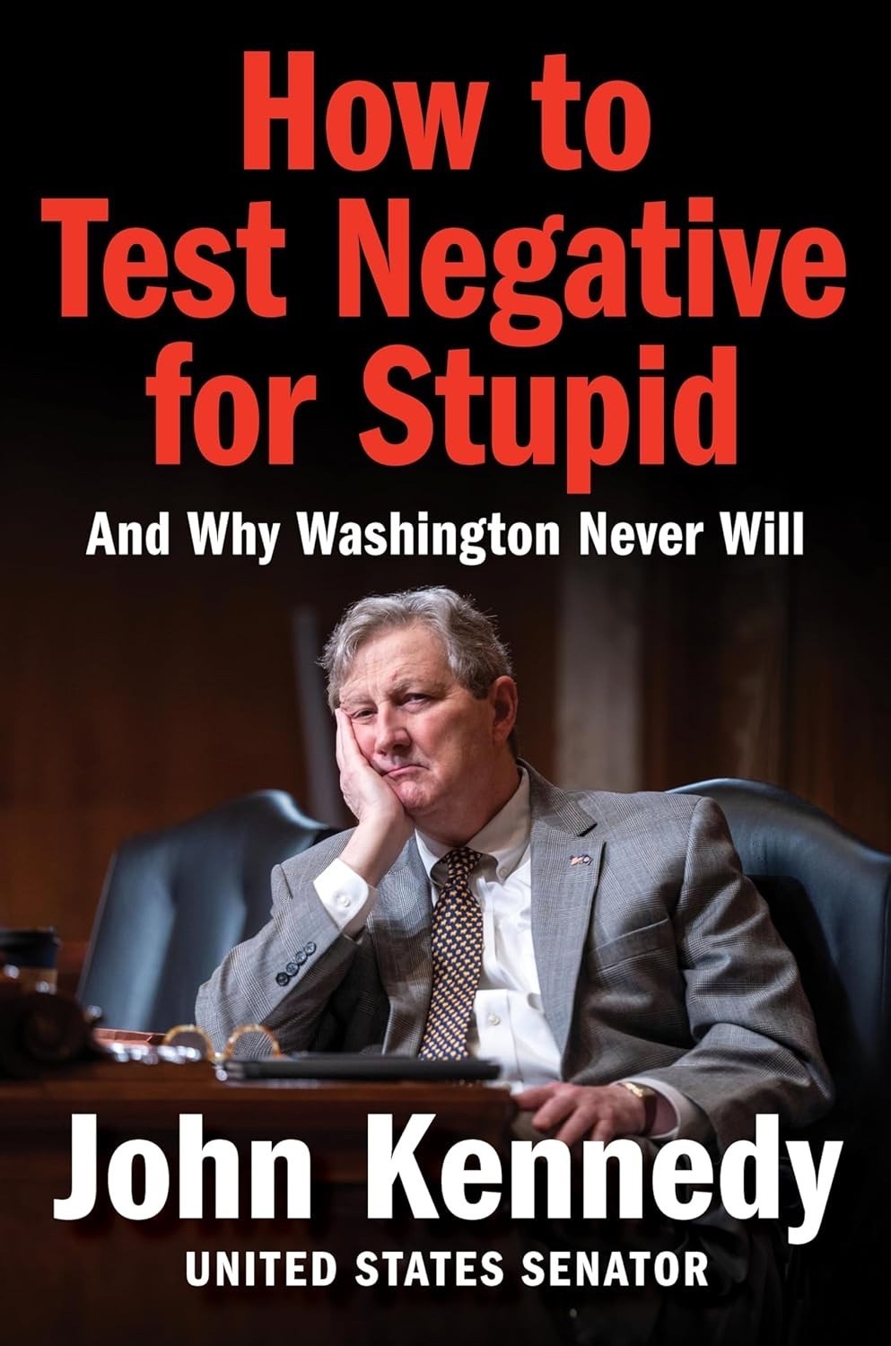 How to Test Negative for Stupid: And Why Washington Never Will -FREE SHIPPING