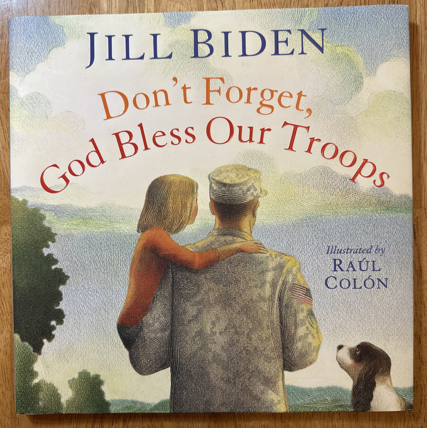 Don’t Forget, God Bless Our Troops by Jill Biden (2012, Hardcover)