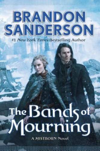 The Bands of Mourning: A Mistborn Novel – Hardcover By Sanderson, Brandon – GOOD