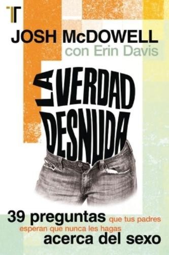 Josh McDowell La Verdad Desnuda (Paperback)