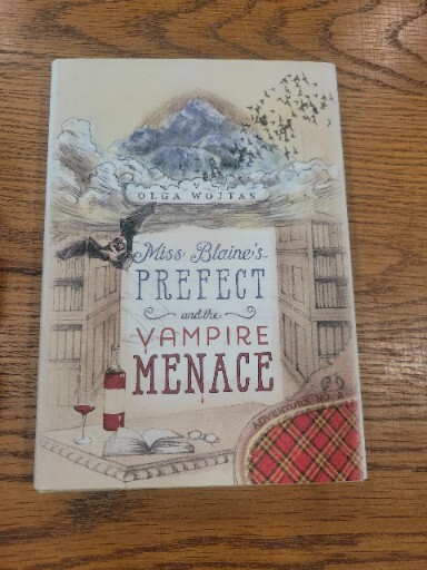 The Prefect’s Adventures Ser.: Miss Blaine’s Prefect and the Vampire Menace…