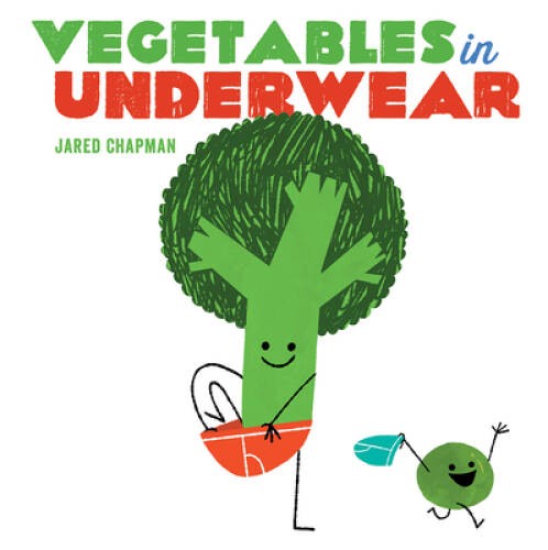 Vegetables in Underwear – Board book By Chapman, Jared – VERY GOOD