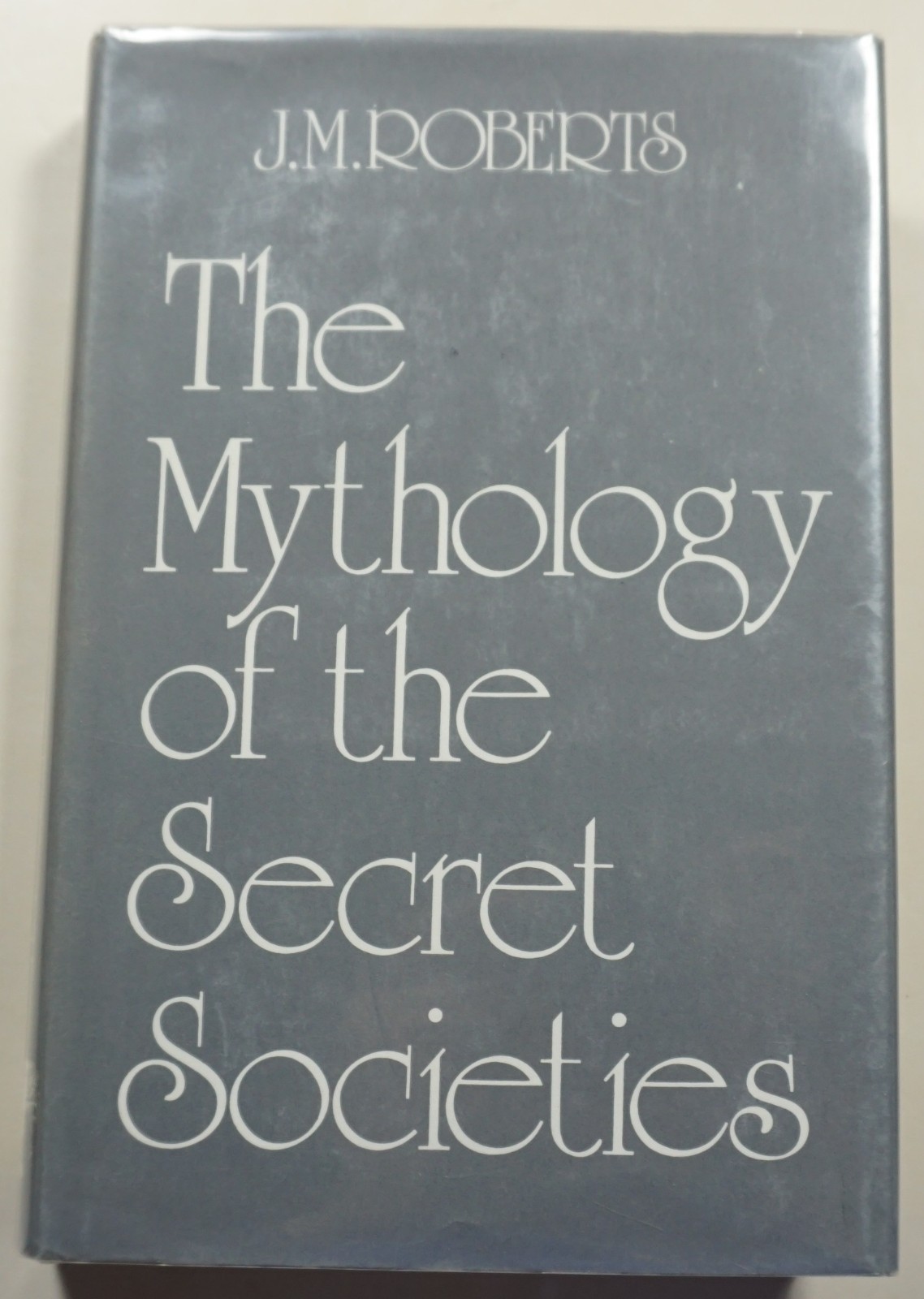 The Mythology of the Secret Societies 1972 Roberts Freemasons Conspiracy Theory
