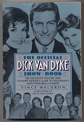The Official Dick Van Dyke Show Book: The Definitive History and Ultimate – GOOD