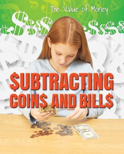 Subtracting Coins and Bills (The Value of Money) paperback Used – Like New