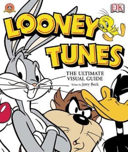 Looney Tunes: The Ultimate Visual Guide, Jerry Beck, 9780789497581