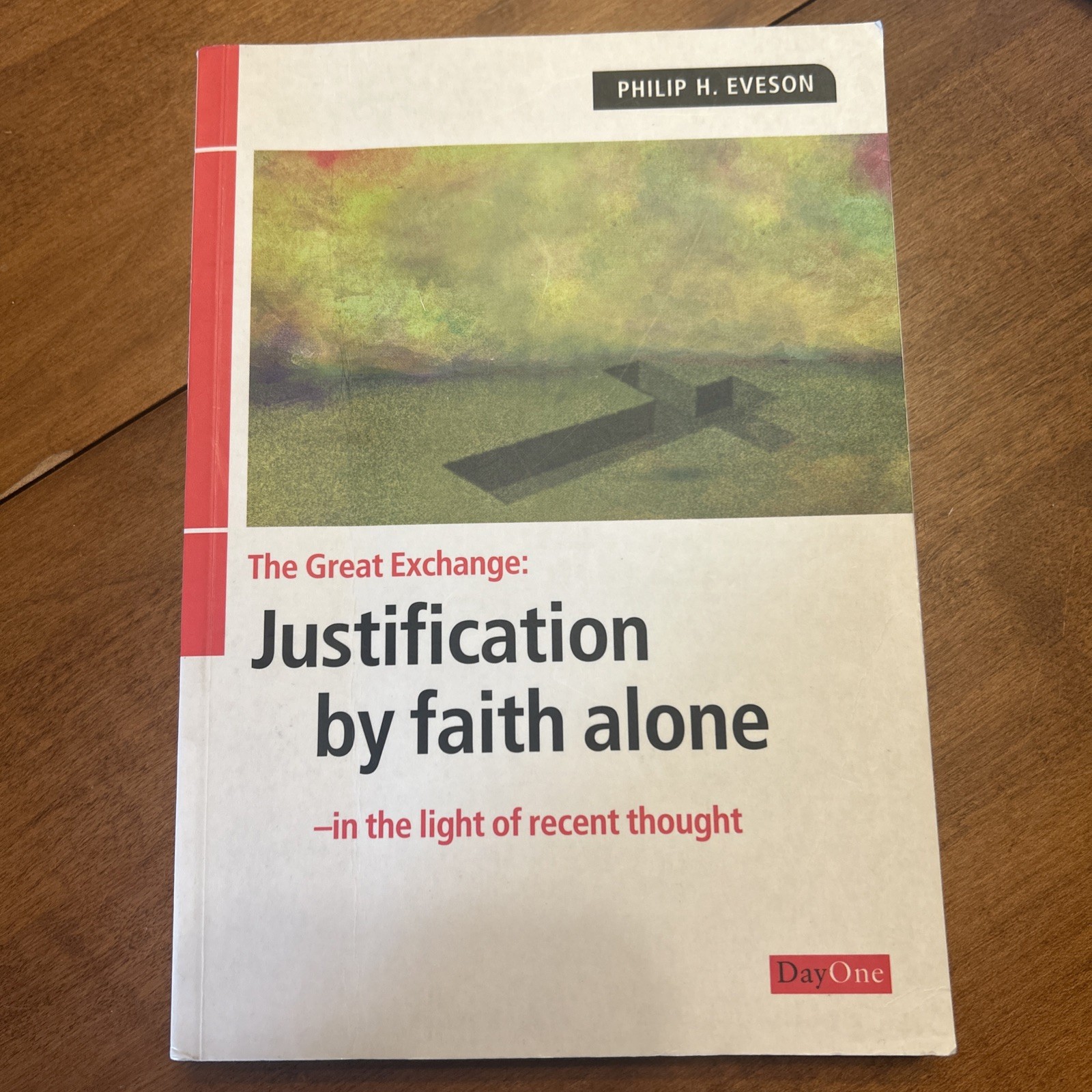 Great Exchange : Justification by Faith Alone by Philipp H. Eveson