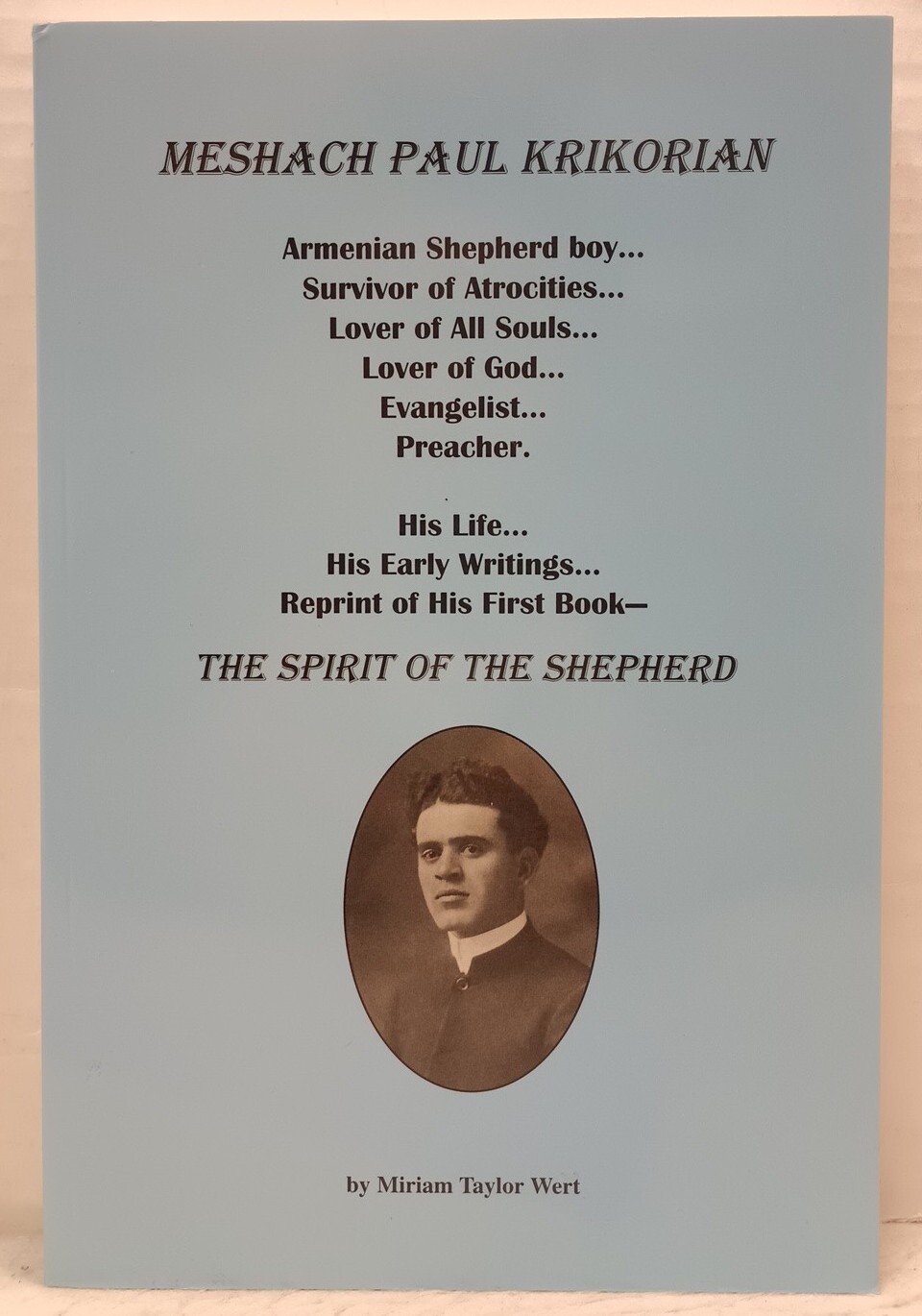 MESHACH PAUL KRIKORIAN THE SPIRIT OF THE SHEPHERD by Miriam Taylor Wert (1999, P