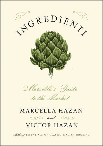 Ingredienti: Marcella’s Guide to the Market by Hazan, Marcella; Hazan, Victor