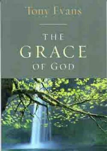 The Grace of God – Paperback By Evans, Tony – GOOD