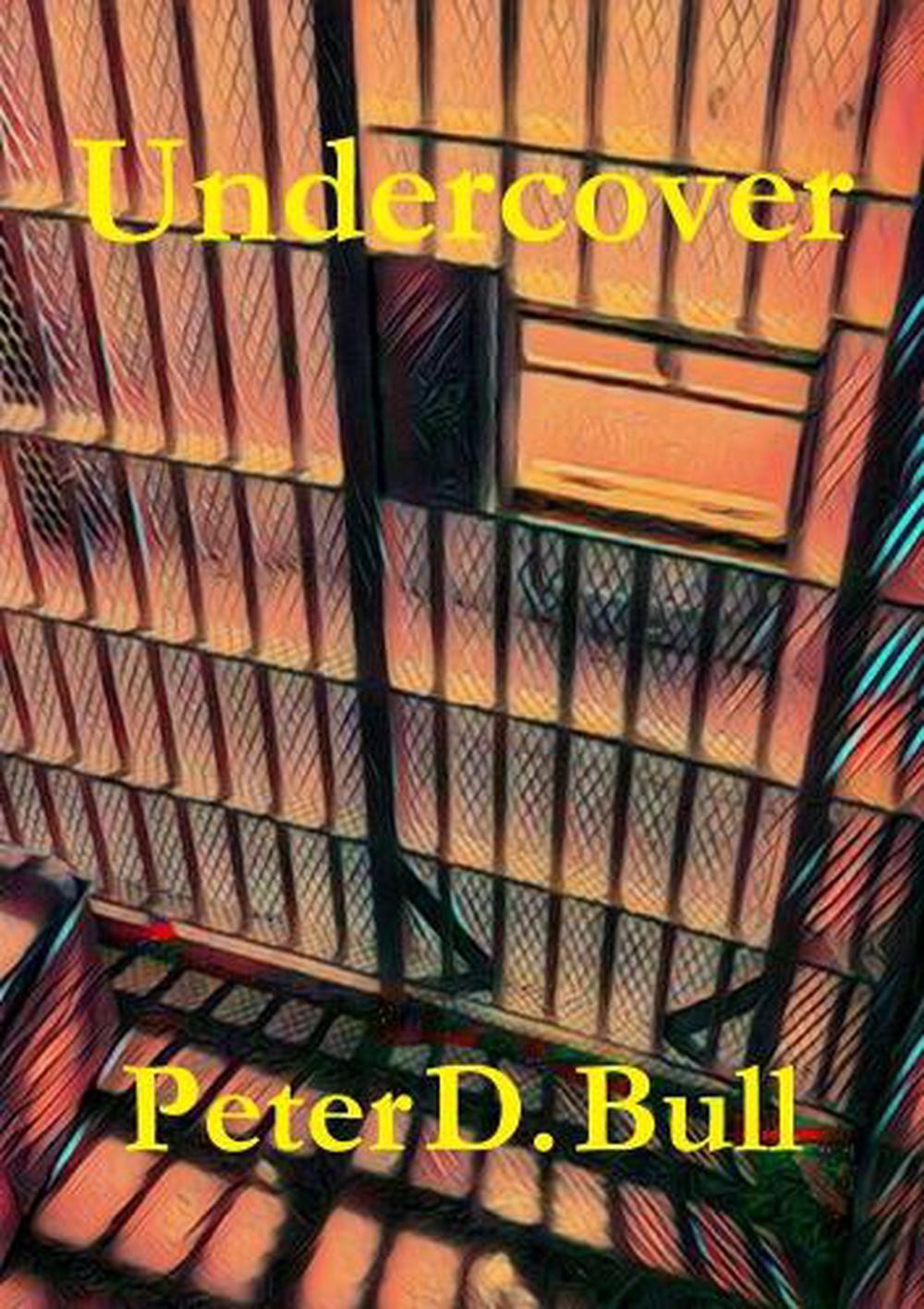 Undercover by Peter D. Bull (English) Paperback Book