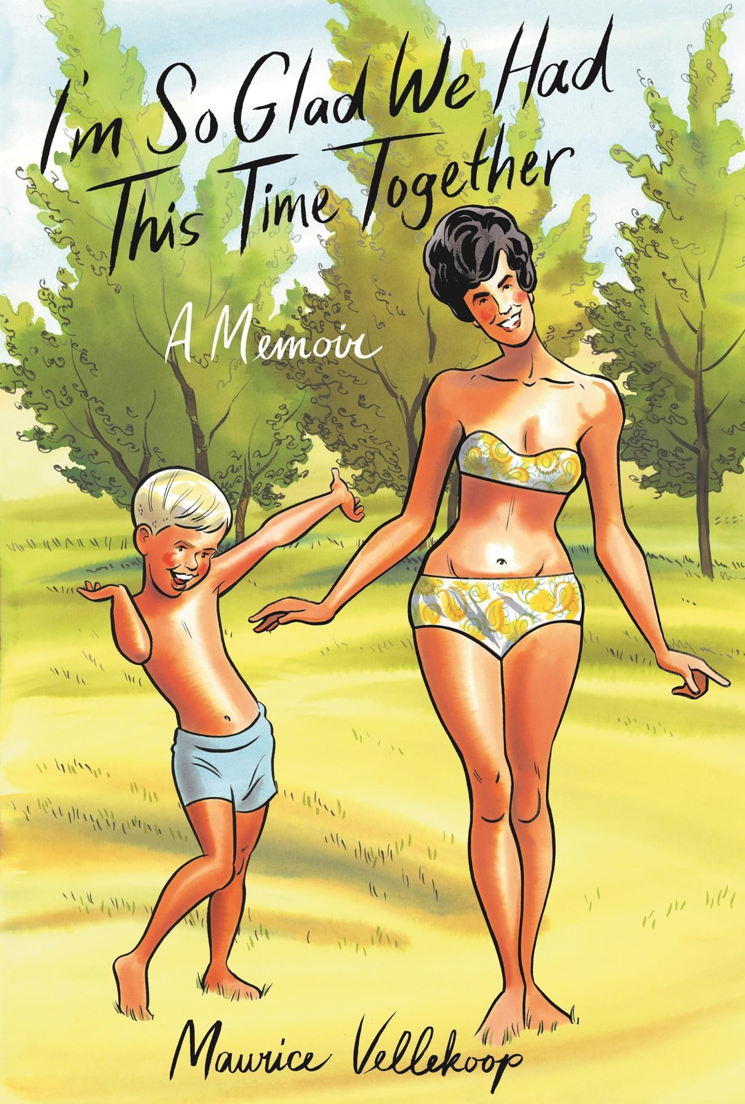 I’m So Glad We Had This Time Together: A Memoir (Pantheon Graphic Library) -…