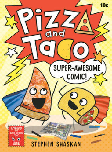 Pizza and Taco: Super-Awesome Comic! – Hardcover By Shaskan, Stephen – GOOD