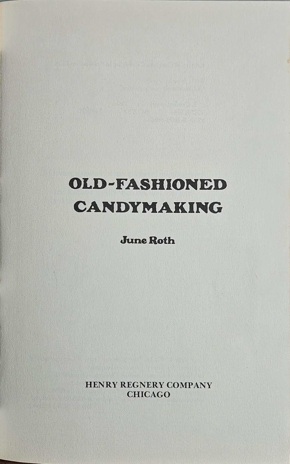 JUNE ROTH, Old-Fashioned Candymaking, HB/DJ (Regnery, 1974)